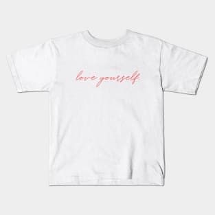 Love Yourself Kids T-Shirt